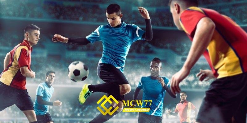 Hướng dẫn đặt cược bóng đá trên MCW77 theo từng bước